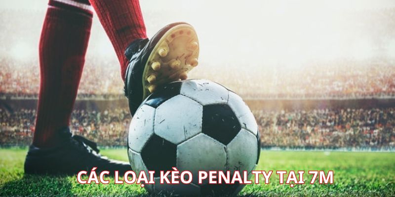 Đa dạng các loại kèo penalty phong phú tại 7M